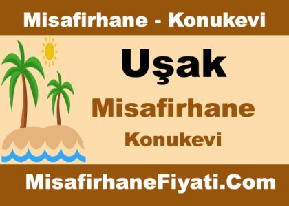Uşak Misafirhane Konukevi Fiyatları